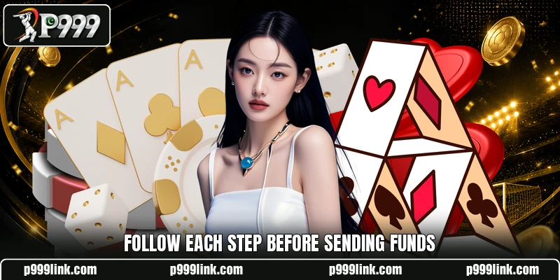 Follow each step before sending funds
