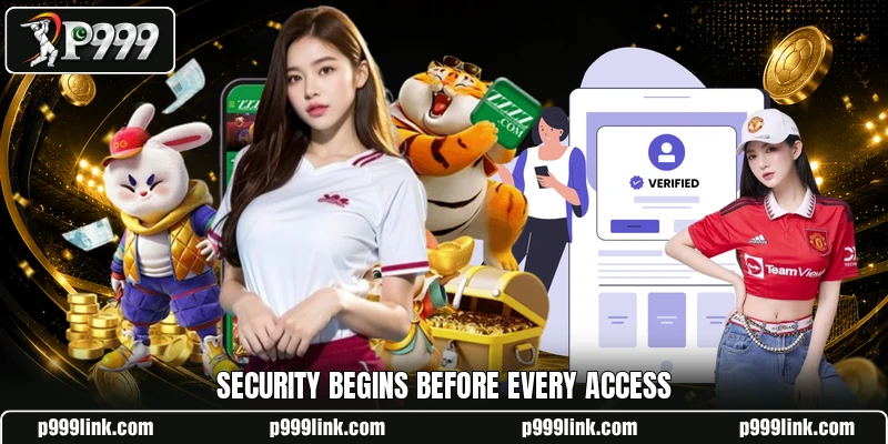 Security begins before every access