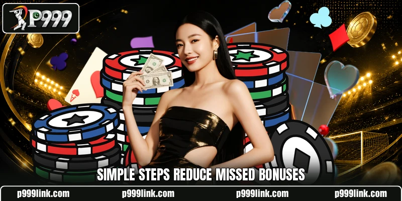 Simple steps reduce missed bonuses